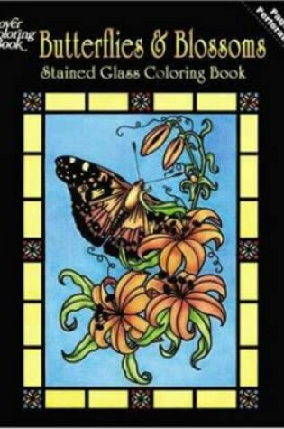 Cover of Butterflies and Blossoms Stained Glass Coloring Book