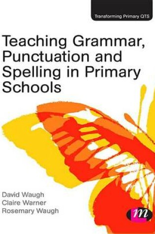 Cover of Teaching Grammar, Punctuation and Spelling in Primary Schools