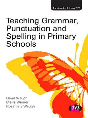 Book cover for Teaching Grammar, Punctuation and Spelling in Primary Schools