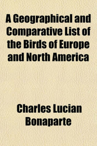 Cover of A Geographical and Comparative List of the Birds of Europe and North America