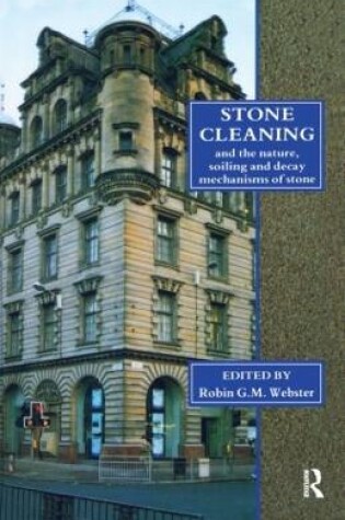 Cover of Stone Cleaning: And the Nature, Soiling and Decay Mechanisms of Stone - Proceedings of the International Conference, Held in Edinburgh, UK, 14-16 April 1992