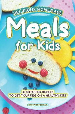 Book cover for Delicious Homemade Meals for Kids