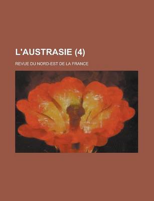 Book cover for L'Austrasie (4); Revue Du Nord-Est de La France