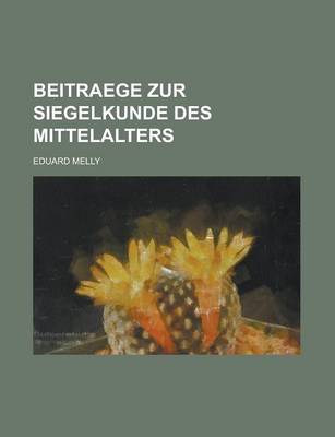 Book cover for Beitraege Zur Siegelkunde Des Mittelalters