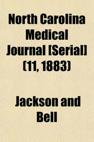 Cover of North Carolina Medical Journal [Serial] (11, 1883)