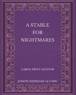 Book cover for A Stable for Nightmares - Large Print Edition