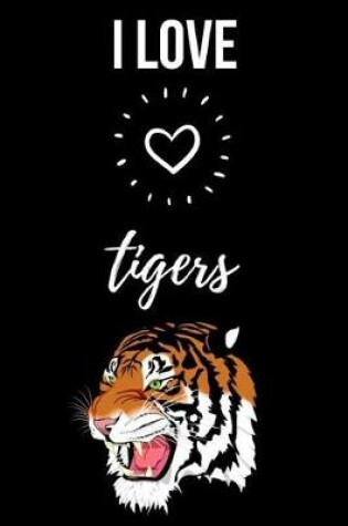 Cover of I Love Tigers