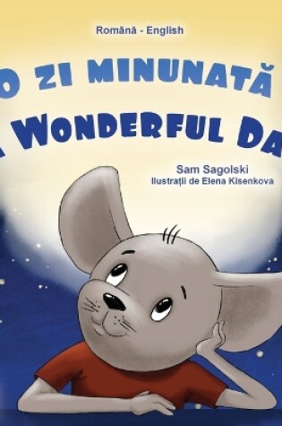 Cover of A Wonderful Day (Romanian English Bilingual Children's Book)