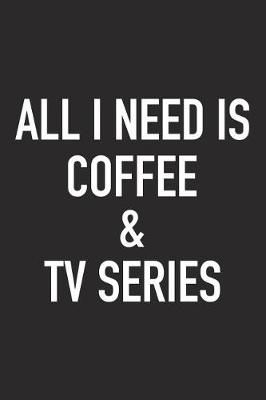 Book cover for All I Need Is Coffee and TV Series