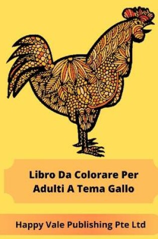 Cover of Libro Da Colorare Per Adulti A Tema Gallo