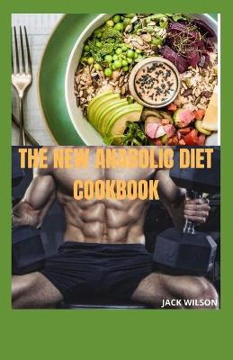 Book cover for The New Anabolic Diet Cookbook