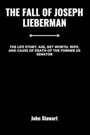 Cover of The Fall of Joseph Lieberman