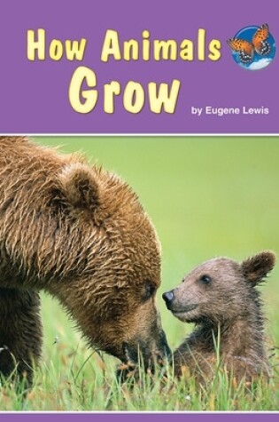 Cover of Imagine It! Leveled Readers for Science - English Learner - How Animals Grow (6-pack) - Grade 1