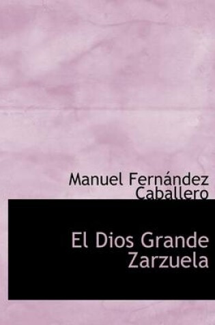 Cover of El Dios Grande Zarzuela