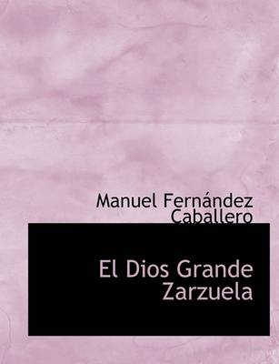 Book cover for El Dios Grande Zarzuela