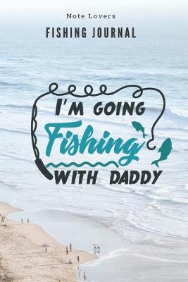 Book cover for I'm going fishing with daddy - Fishing Journal