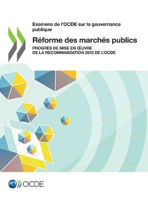 Book cover for Examens de l'Ocde Sur La Gouvernance Publique Reforme Des Marches Publics Progres de Mise En Oeuvre de la Recommandation 2015 de l'Ocde