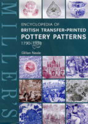 Book cover for Miller's Encyclopedia of British Transfer-printed Pottery Patterns,1790 - 1930