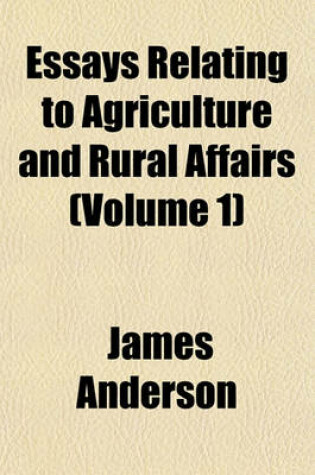 Cover of Essays Relating to Agriculture and Rural Affairs (Volume 1)