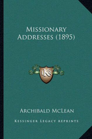 Cover of Missionary Addresses (1895) Missionary Addresses (1895)