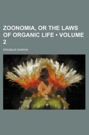 Cover of Zoonomia, or the Laws of Organic Life (Volume 2)