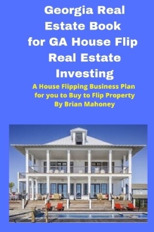 Cover of Georgia Real Estate Book for GA House Flip Real Estate Investing