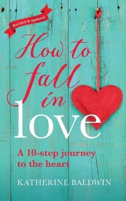 Book cover for How to Fall in Love - a 10-Step Journey to the Heart