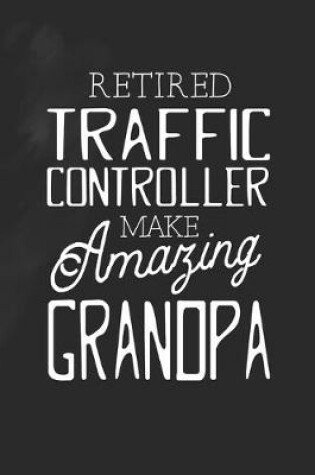 Cover of Retired Traffic Controller Make Amazing Grandpa