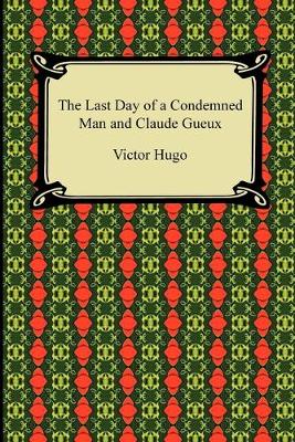 Book cover for The Last Day of a Condemned Man and Claude Gueux