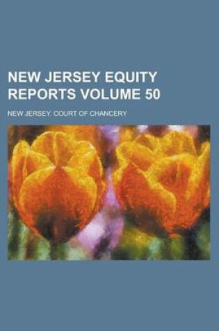 Cover of New Jersey Equity Reports Volume 50