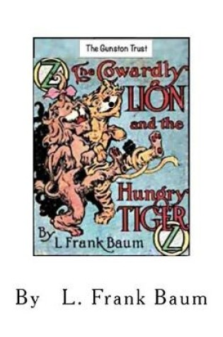 Cover of The Cowardly Lion and the Hungry Tiger