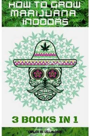 Cover of How to Grow Marijuana Indoors
