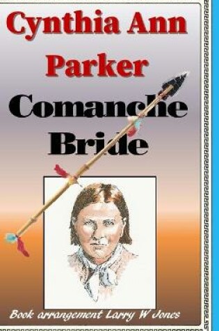 Cover of Cynthia Ann Parker - Comanche Bride