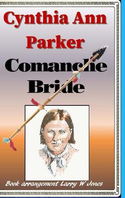 Book cover for Cynthia Ann Parker - Comanche Bride