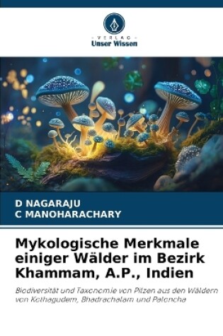 Cover of Mykologische Merkmale einiger Wälder im Bezirk Khammam, A.P., Indien