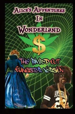 Cover of Alice's Adventures in Wonderland the Pimped-Out Gangster Version