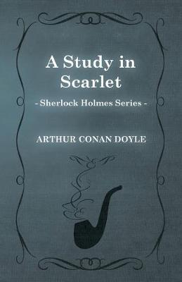 Book cover for A Study in Scarlet (Sherlock Holmes Series)