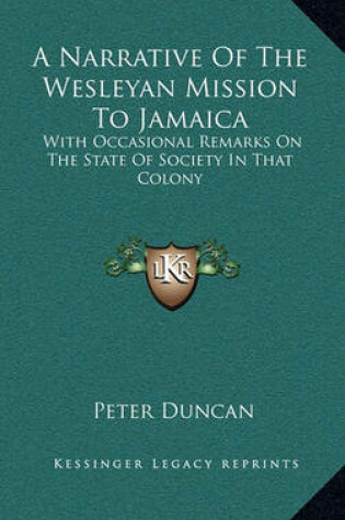 Cover of A Narrative of the Wesleyan Mission to Jamaica a Narrative of the Wesleyan Mission to Jamaica