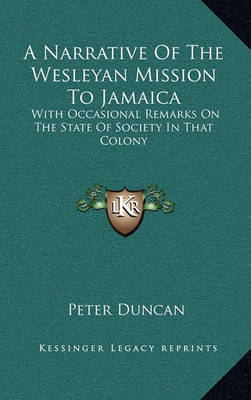 Book cover for A Narrative of the Wesleyan Mission to Jamaica a Narrative of the Wesleyan Mission to Jamaica