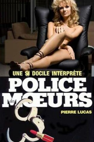 Cover of Police Des Moeurs N109 Une Si Docile Interprete