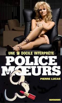 Book cover for Police Des Moeurs N109 Une Si Docile Interprete