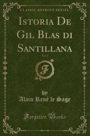 Cover of Istoria de Gil Blas Di Santillana, Vol. 2 (Classic Reprint)