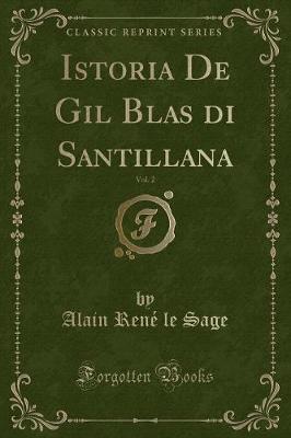 Book cover for Istoria de Gil Blas Di Santillana, Vol. 2 (Classic Reprint)