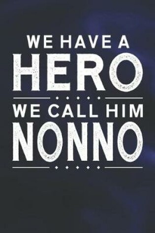 Cover of We Have A Hero We Call Him Nonno