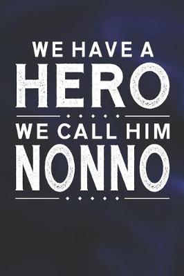 Book cover for We Have A Hero We Call Him Nonno