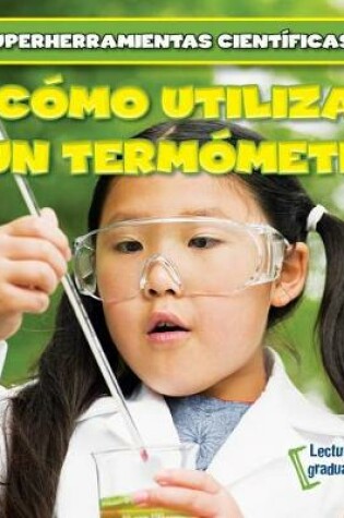 Cover of Cómo Utilizar Un Termómetro (Using a Thermometer)