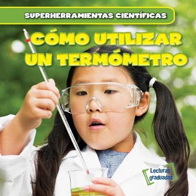 Cover of Cómo Utilizar Un Termómetro (Using a Thermometer)