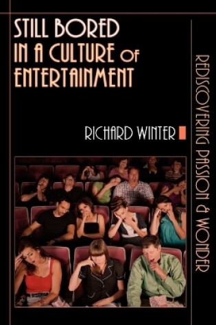 Cover of Still Bored in a Culture of Entertainment