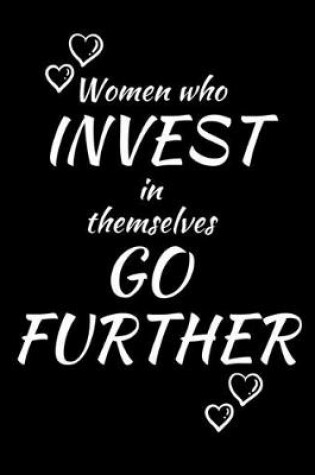 Cover of Women who Invest in Themsleves GO FUTHER