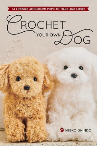 Cover of Crochet Your Own Dog